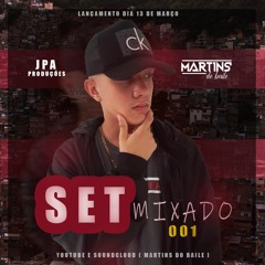 SETMIXADO 001 - DJ MARTINS DO BAILE (( RITMO DA CDD ))