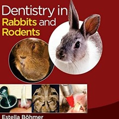 [DOWNLOAD] KINDLE 📗 Dentistry in Rabbits and Rodents by  Estella Böhmer [EPUB KINDLE