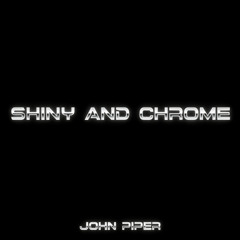 Shiny and Chrome