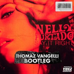 Nelly Furtato - Say It Right (Thomaz Vangelli Bootleg)