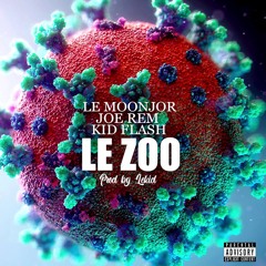 Le Moonjor x Joe Rem x Kid Flash - Le Zoo (Prod by Lekid) 2020