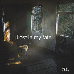 Lost in my fate (TS2L)