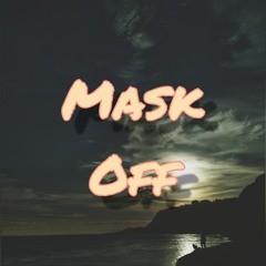Mask Off