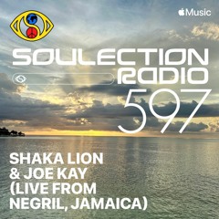 Soulection Radio Show #597 ft. SHAKA LION & JOE KAY (Live from Negril, Jamaica at Miss Lily's)