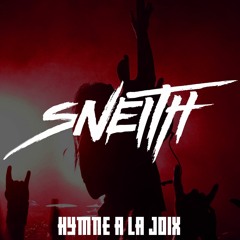Sneith - Hymne A La Joix [FREE DOWNLOAD]
