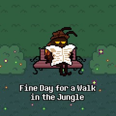 Fine Day for a Walk in the Jungle