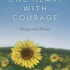 ACCESS PDF EBOOK EPUB KINDLE One Heart with Courage: Essays and Stories by  Teri Rizv