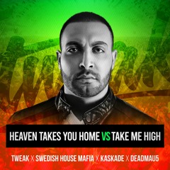 Heaven Takes You Home vs Take Me High (Tweak Exclusive VIP Edit) **Pitched for Copyright**