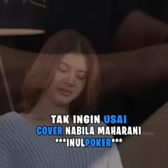 TAK INGIN USAI - KEISYA LEVRONKA ｜ Cover By Nabila Maharani