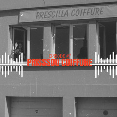 Episode 7 - Prisssou coiffure