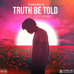 Truth Be Told Feat. Separar