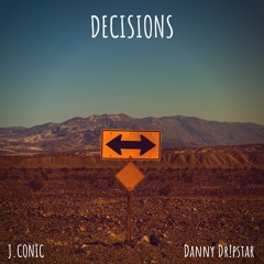 DECISIONS - J.CONIC & DANNY DR!PSTAR
