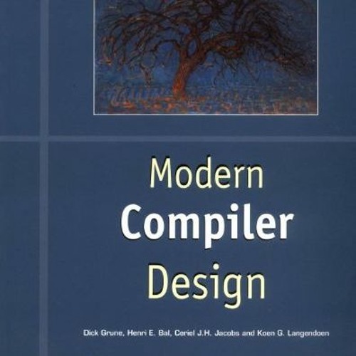 [FREE] PDF 📩 Modern Compiler Design (Worldwide Series in Computer Science) by  Dick