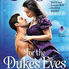 VIEW [EBOOK EPUB KINDLE PDF] For the Duke's Eyes Only: School for Dukes by  Lenora Be