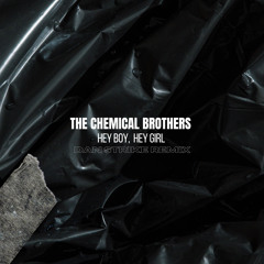 The Chemical Brothers - Hey Boy Hey Girl (DAN STRIKE Remix)