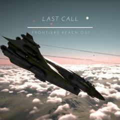 Last Call - Frontiers Reach OST