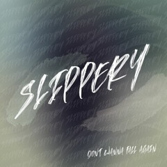 Don't Wanna Fall Again - Slippery (Original Mix)
