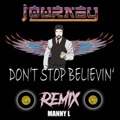 Journey - Don't Stop Believin DJ MANNY L Remix (PARTY BRAKE) [NO FILTERED Free Download]