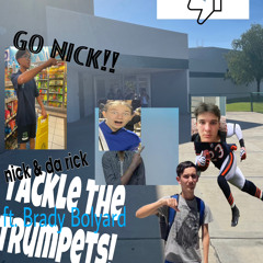 nick & da rick - tackle the trumpets! ft. brady bolyard (prod me + forsakendeath)