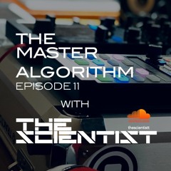 Episode 11 - The Master Algorithm with The Scientist / Playlist Included