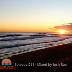 🌅 Sunsetters - Progressive House Sessions Episode 011 - Mixed by Josh Rax