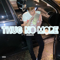 Thug No More