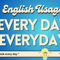 The Difference between "Every Day" and "Everyday"