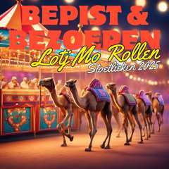 Bepist & Bezoepen - Lotj Mo Rollen (Stoetlieken 2025)