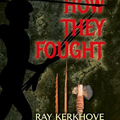 Dr Ray Kerkhove How They Fought Book Interview
