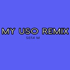 My Uso Remix - Sefa