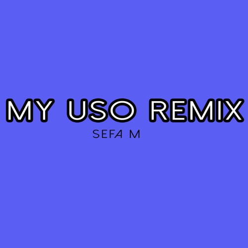 My Uso Remix - Sefa