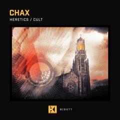 CHAX - HERETICS (BID 077)
