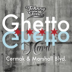 Ghetto Hard - Cermak & Marshall Blvd.