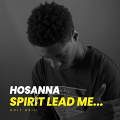 Hosanna X spirit lead me...