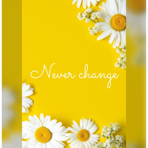 never-change