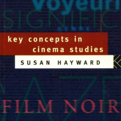 [FREE] KINDLE 📚 Key Concepts in Cinema Studies by  Susan Hayward [EPUB KINDLE PDF EB