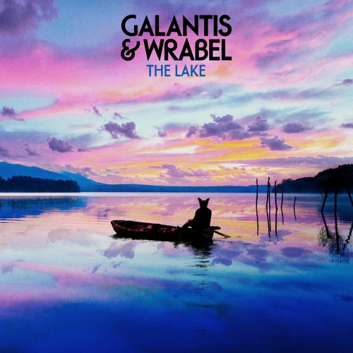 Galantis & Wrabel - The Lake