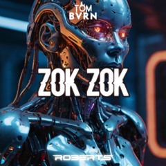 TOM BVRN x Robert S - ZOK ZOK