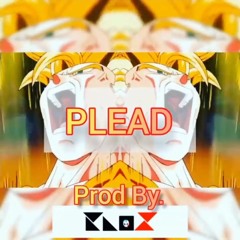 Plead' (Prod By. KNO❌)