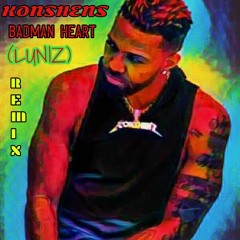 KONSHENS - BADMAN HEART - (LUNIZ) REMIX