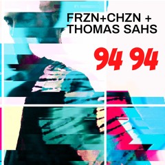 FRZN+CHZN + THOMAS SAHS - 94 94