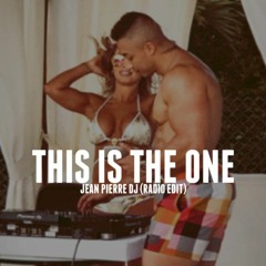 THIS IS THE ONE - JEAN PIERRE DJ (RADIO EDIT)