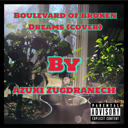 Stream Boulevard of broken dreams (full song no effects) by Azuki