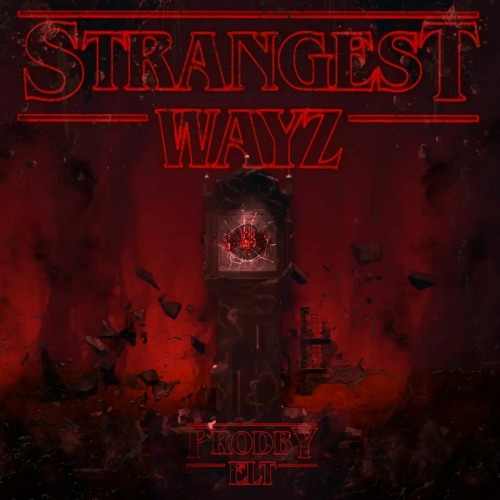 STRANGEST WAYZ  (PROD BY ELT)