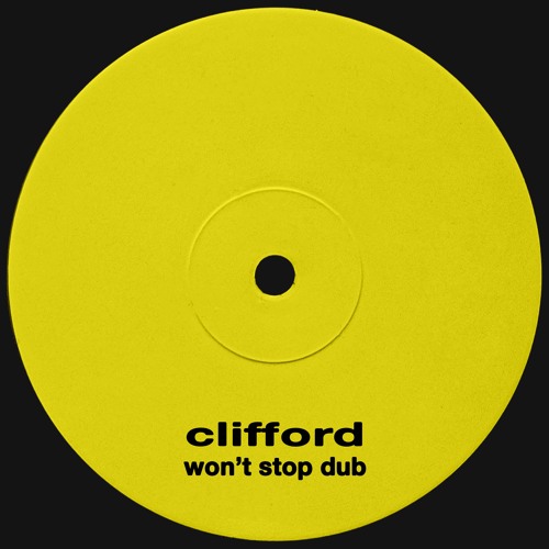 Clifford - Won't Stop Dub [FREE DOWNLOAD]