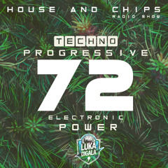 House and Chips #72 - Electronic Power Radio Show - TECHNO-HOUSE