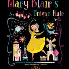 PDF✔read❤online Mary Blairs Unique Flair: The Girl Who Became One of the Disney Legends
