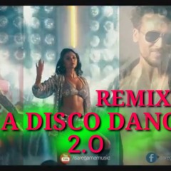 Im A Disco Dancer2.0 Remix _Tiger SHroff+Dj R.MIT
