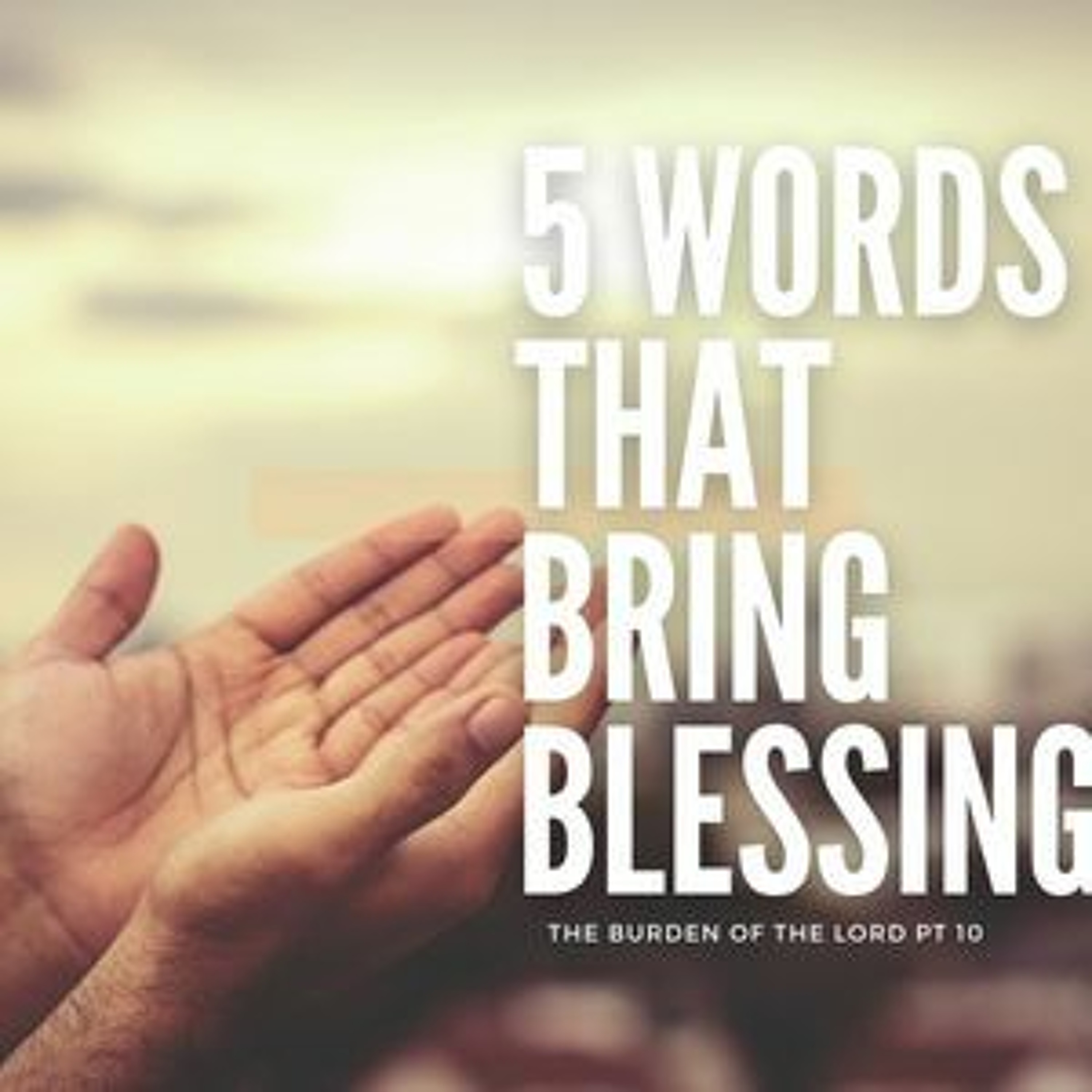 5 Words that bring Blessings  - The Burden Series (PT. 10) // Pas Subash Cherian episode artwork
