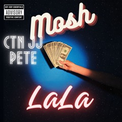 Mosh (Feat.CTN JJPete) LaLa